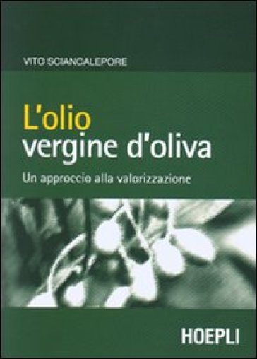 L'olio vergine d'oliva - Vito Sciancalepore