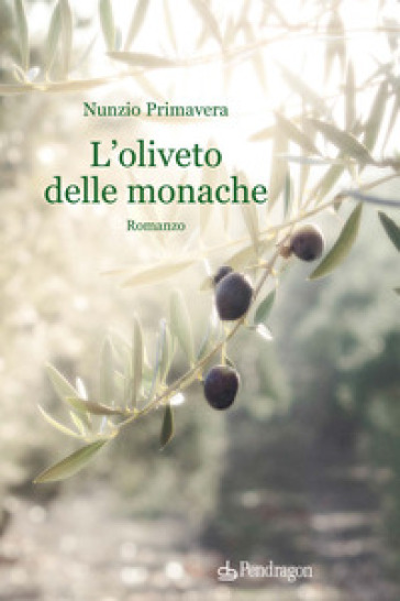 L'oliveto delle monache - Nunzio Primavera