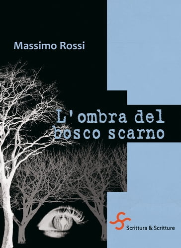 L'ombra del bosco scarno - Rossi Massimo