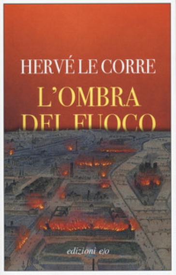 L'ombra del fuoco - Hervé Le Corre