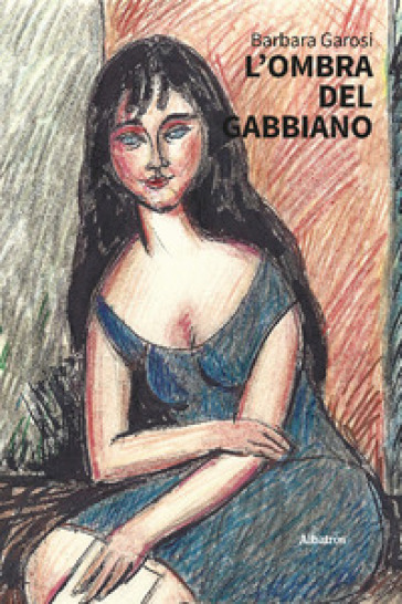 L'ombra del gabbiano - Barbara Garosi