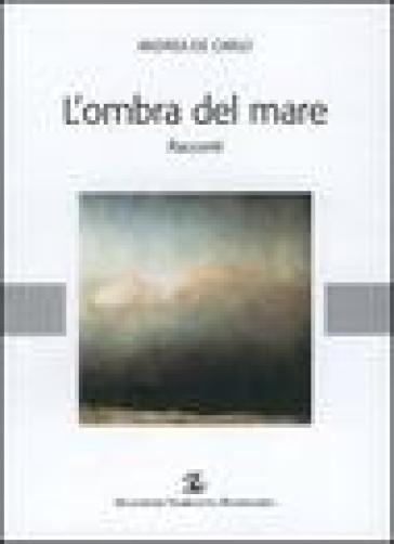 L'ombra del mare - Andrea De Carlo