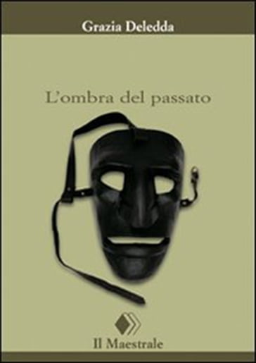 L'ombra del passato - Grazia Deledda