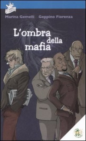 L'ombra della mafia - Geppino Fiorenza - Marina Gemelli