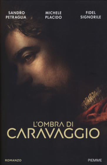 L'ombra di Caravaggio - Sandro Petraglia - Michele Placido - Fidel Signorile