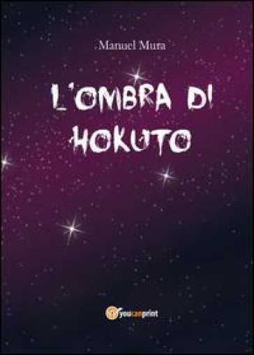 L'ombra di Hokuto - Manuel Mura