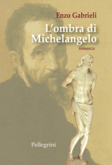 L'ombra di Michelangelo - Enzo Gabrieli