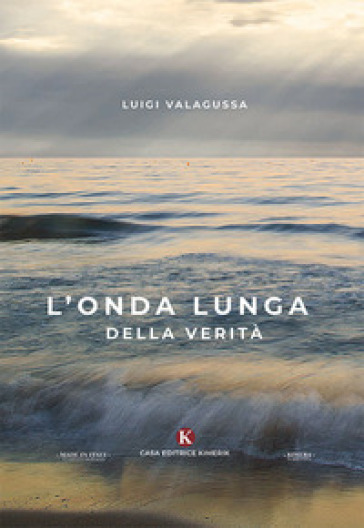 L'onda lunga della verità - Luigi Valagussa