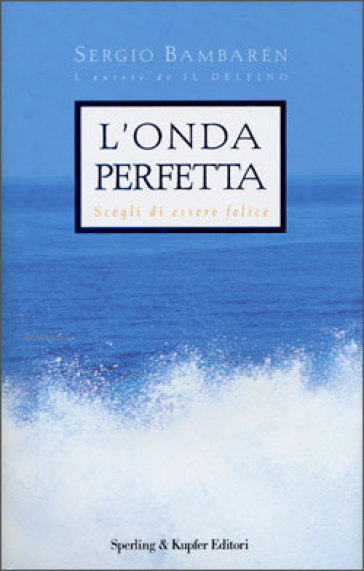 L'onda perfetta - Sergio Bambaren - Libro - Mondadori Store