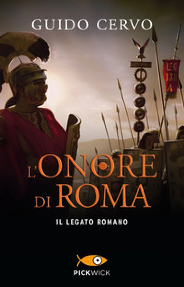 L'onore di Roma. Il legato romano - Guido Cervo