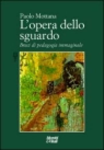 L'opera dello sguardo - Paolo Mottana