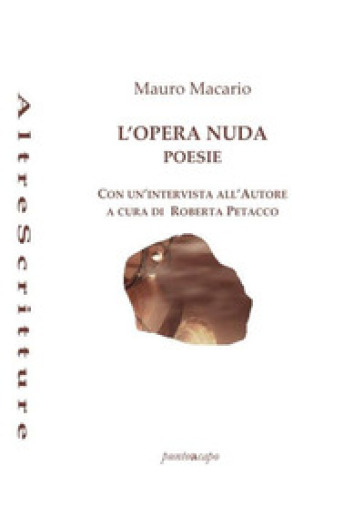 L'opera nuda. Poesie - Mauro Macario