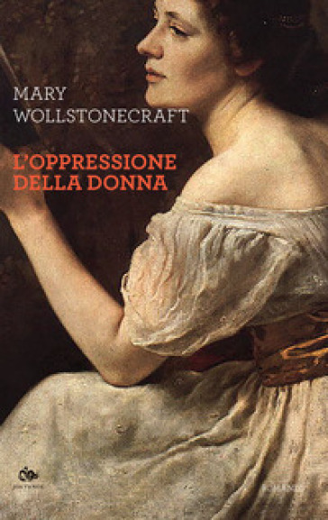 L'oppressione della donna - Mary Wollstonecraft