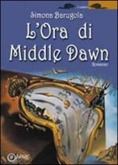 L ora di Middle Dawn