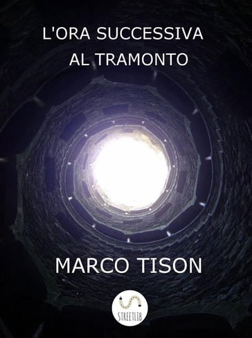 L'ora successiva al tramonto - Marco Tison