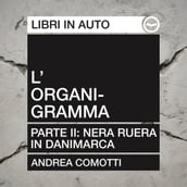 L organigramma Parte Seconda