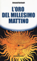 L oro del millesimo mattino