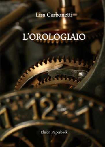 L'orologiaio - Lisa Carbonetti