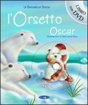 L orsetto Oscar. Con DVD