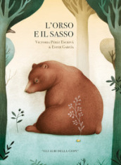 L orso e il sasso. Ediz. a colori