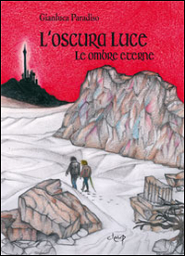 L'oscura luce. Le ombre eterne - Gianluca Paradiso