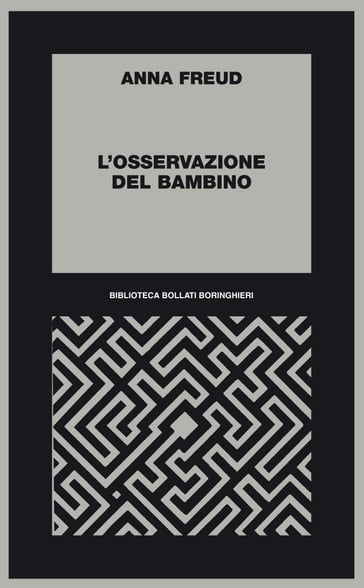 L'osservazione del bambino - Anna Freud