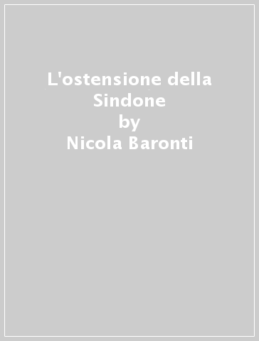 L'ostensione della Sindone - Nicola Baronti