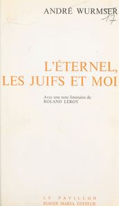 L Éternel, les Juifs et moi