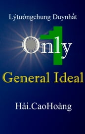 Lý tng chung Duy nht: Only 1 general Ideal