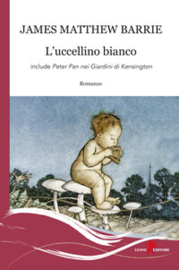 L'uccellino bianco - James Matthew Barrie