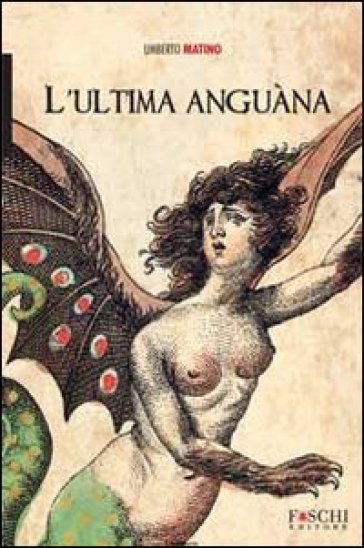 L'ultima Anguàna - Umberto Matino