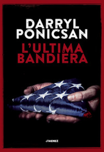 L'ultima bandiera - Darryl Ponicsan