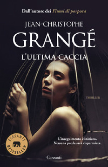 L'ultima caccia - Jean-Christophe Grangé