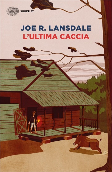 L'ultima caccia - Joe R. Lansdale