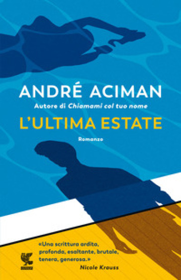L'ultima estate - André Aciman