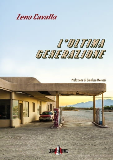 L'ultima generazione - Gianluca Morozzi - Zeno Cavalla