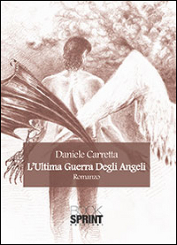 L'ultima guerra degli angeli - Daniele Carretta | 