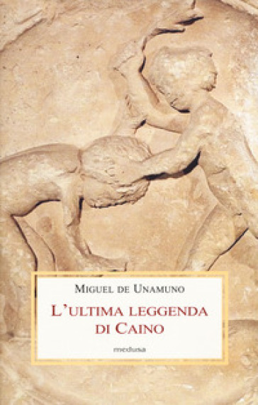 L'ultima leggenda di Caino - Miguel De Unamuno