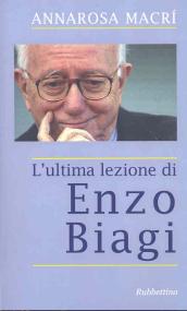 L ultima lezione di Enzo Biagi