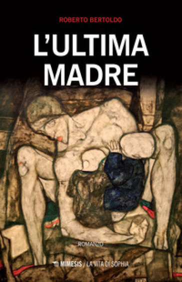 L'ultima madre - Roberto Bertoldo