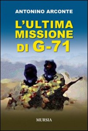 L'ultima misione di G-71 - Antonino Arconte