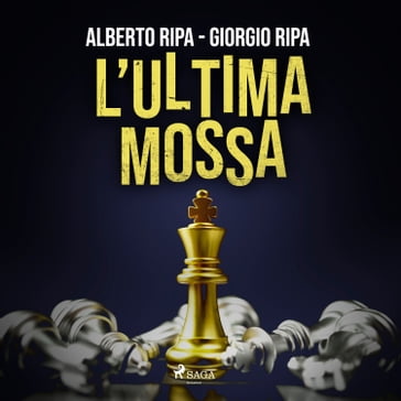 L'ultima mossa - Giorgio Ripa - Alberto Ripa