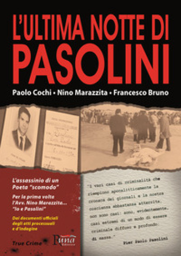 L'ultima notte di Pasolini - Paolo Cochi - Nino Marazzita - Francesco Bruno