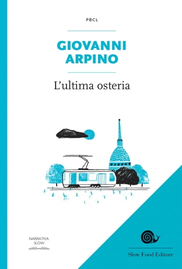 L'ultima osteria - Carlo Bogliotti - Giovanni Arpino