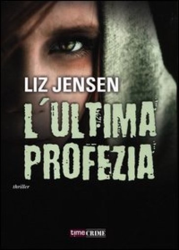 L'ultima profezia - Liz Jensen