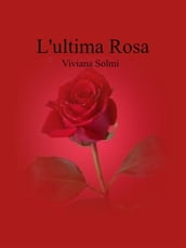 L ultima rosa