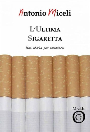 L'ultima sigaretta - Antonio Miceli