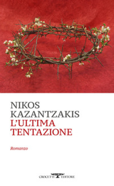 L'ultima tentazione - Nikos Kazantzakis