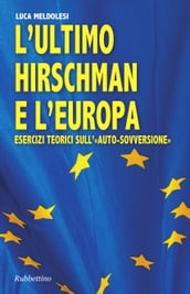 L ultimo Hirschman e l Europa