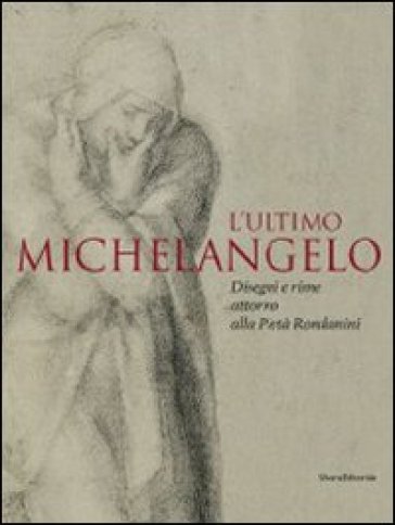L'ultimo Michelangelo